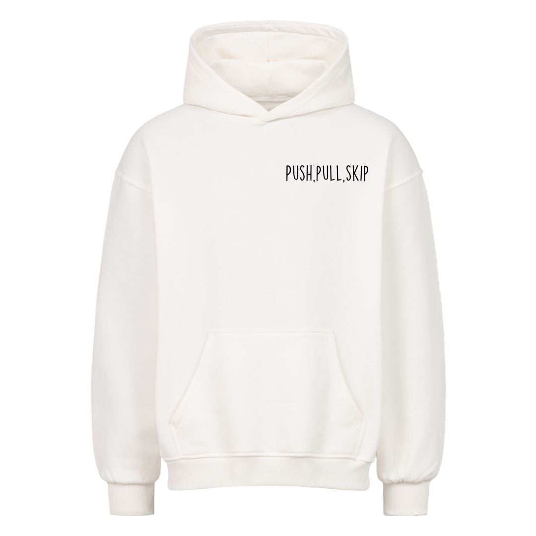 Push,Pull,Skip Oversized Hoodie