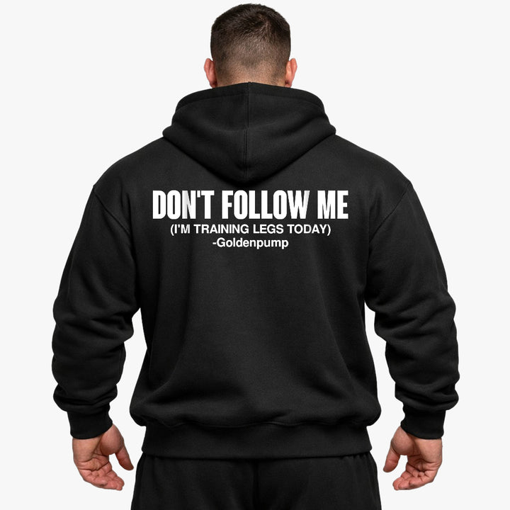 Don't Follow me Hoodie
