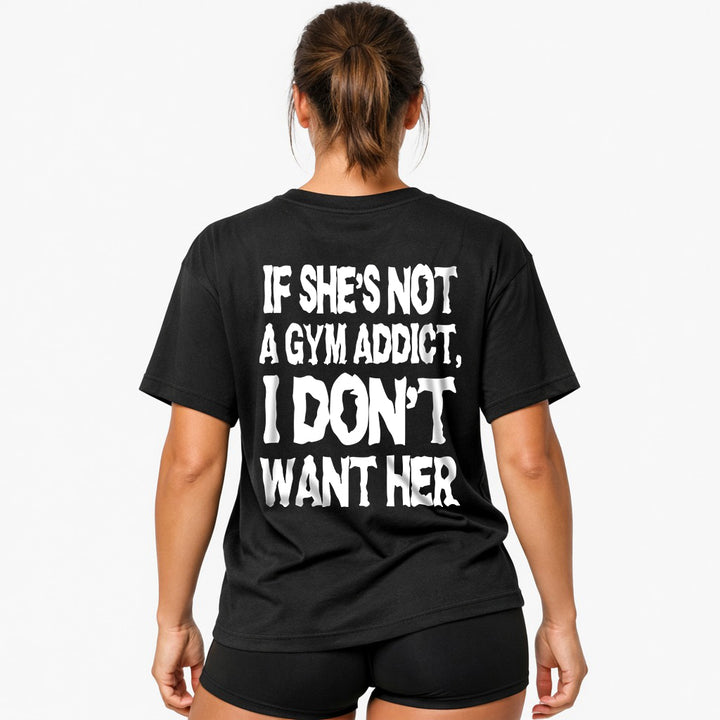 Gym Addict (Backprint) Oversized Shirt