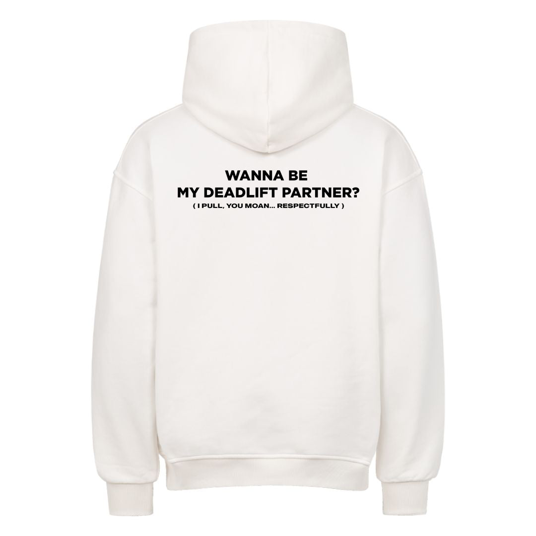 Wanna Be My Deadlift Partner (Backprint) Oversized Hoodie