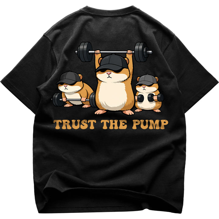 Trust The Pump (Backprint) Oversized Shirt