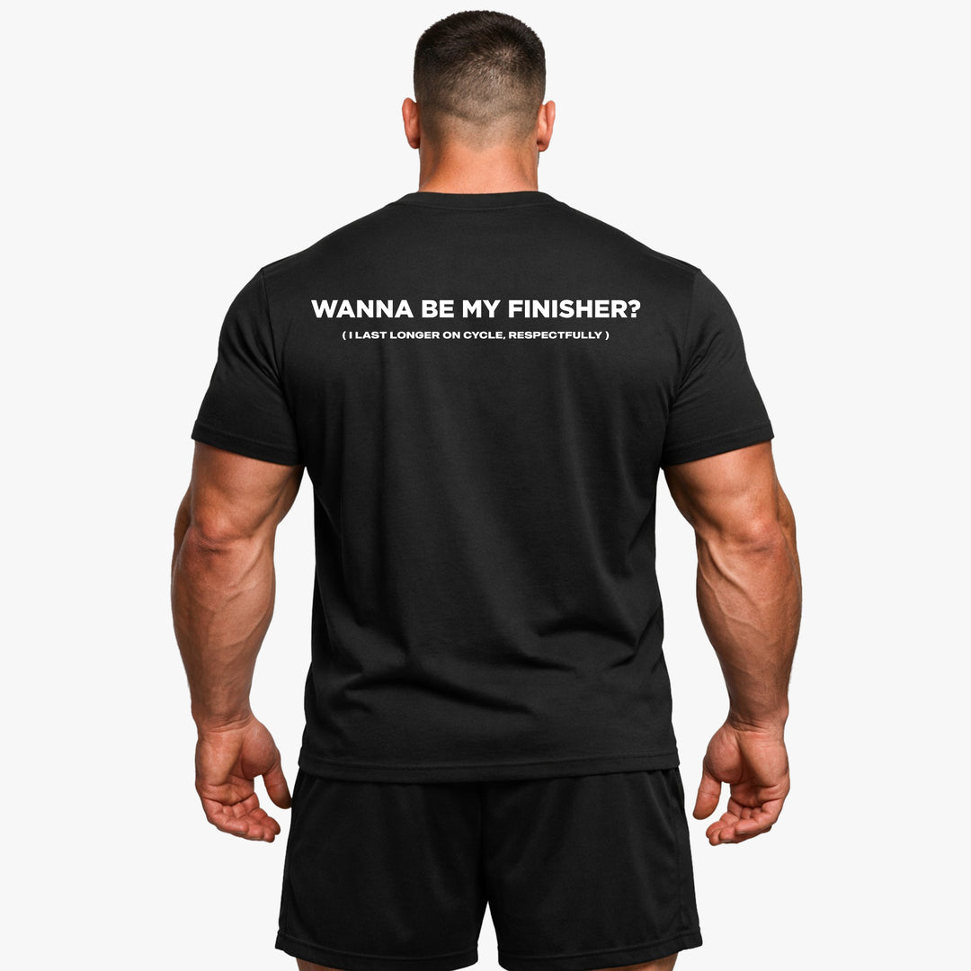 Wanna Be My Finisher (Backprint) Shirt
